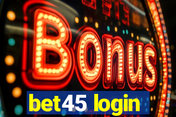 bet45 login
